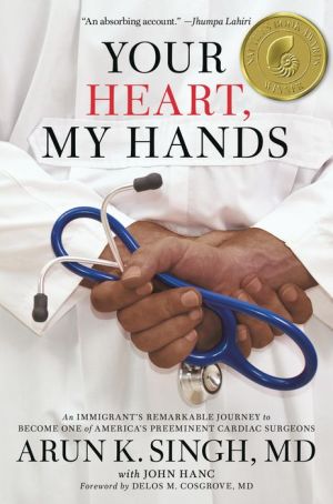 Book Your Heart, My Hands: An Immigrant's Remarkable Journey to Become One of America's Preeminent Cardiac Surgeons