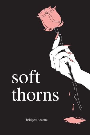 Download textbooks in pdf for free. soft thorns (English literature) by Bridgett Devoue