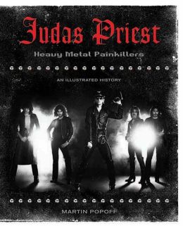 Judas Priest: Heavy Metal Painkillers - An Illustrated History