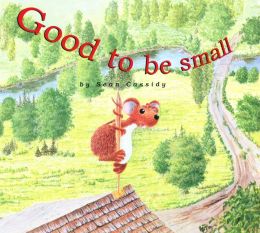 Good To Be Small