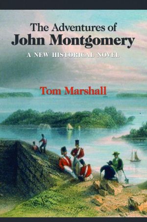 The Adventures of John Montgomery and the Story of Canada: A New Historical Novel