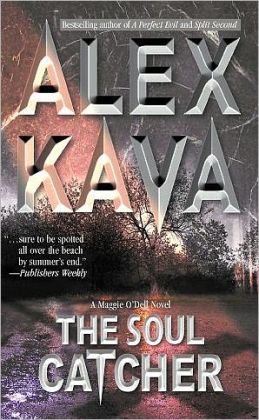 The Soul Catcher: A Maggie O'Dell Novel Alex Kava
