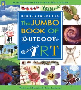 The Jumbo Book of Outdoor Art Irene Luxbacher