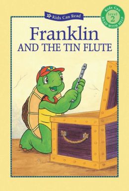 Franklin and the Tin Flute (Kids Can Read) Sharon Jennings, Sasha McIntyre, Celeste Gagnon and Robert Penman