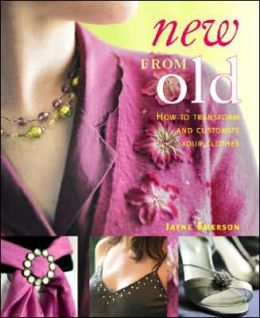 New from Old: How to Transform and Customize Your Clothes