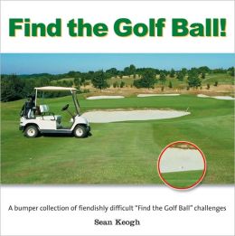Find the Golf Ball! Sean Keogh