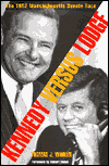 Kennedy Versus Lodge: The 1952 Massachusetts Senate Race Thomas J. Whalen and Robert Dallek