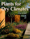 Plants for Dry Climates: How to Select, Grow and Enjoy