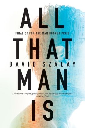 All That Man Is: Stories