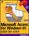 Microsoft Access for Windows 95 Step By Step: Learn to Build Great 32 Bit Databases