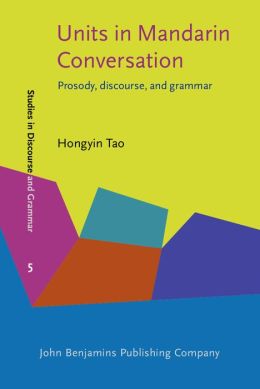 Units in Mandarin Conversation: Prosody, Discourse, and Gramar