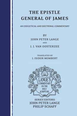 The Epistle General of James: An Exegetical and Doctrinal Commentary