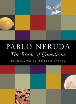 Book of Questions Pablo Neruda and William O'Daly