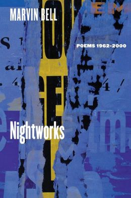 Nightworks: Poems 1962-2000 Marvin Bell