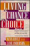 Living by Chance or by Choice