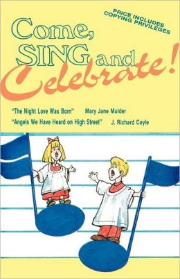 Come, Sing and Celebrate!