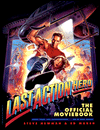 Last Action Hero: The Making of the Arnold Schwarzenegger Film - The Official Moviebook