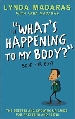 What's Happening to My Body? Book for Boys: Revised Edition Area Madaras and Simon Sullivan