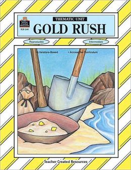Gold Rush Thematic Unit Nancy Bednar