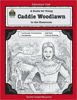A Guide for Using Caddie Woodlawn in the Classroom