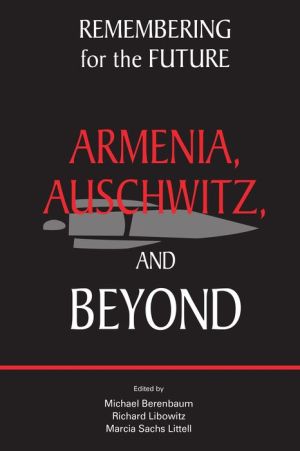 Remembering for the Future: Armenia, Auschwitz, and Beyond