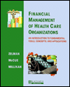 Financial Management of Health Care Organizations: An Introduction to Fundamental Tools, Concepts and Applications