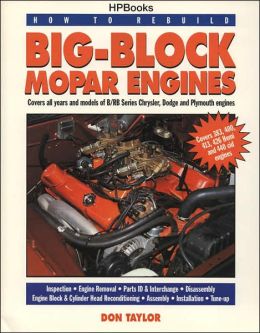 Big-Block Mopar Engines (How to Rebuild) Don Taylor