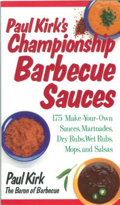 Paul Kirk's Championship Barbecue Sauces