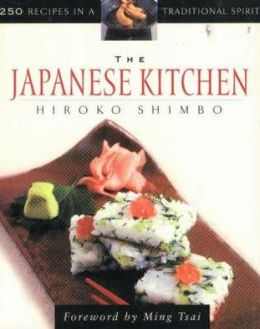 The Japanese Kitchen: 250 Recipes in a Traditional Spirit