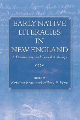 Early Native Literacies in New England: A Documentary and Critical Anthology