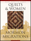 Quilts and Women of the Mormon Migrations: Treasures in Transition