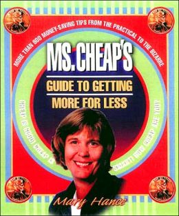 Ms. Cheap's Guide to Getting More for Less