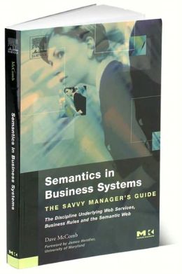 Semantics in Business Systems: The Savvy Manager's Guide