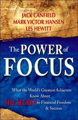 The Power of Focus: How to Hit Your Business, Personal and Financial Targets with Absolute Certainty