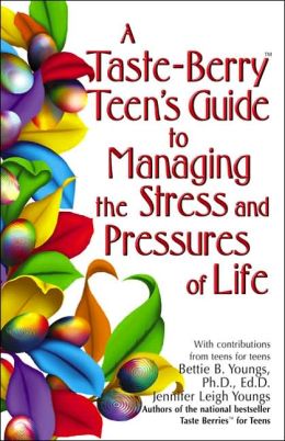 A Taste Berry Teen's Guide to Managing the Stress and Pressures of Life