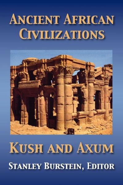 Ancient African Civilizations: Kush and Axum