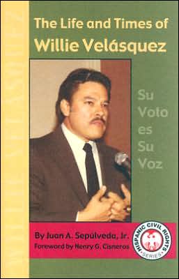 Life and Times of Willie Velasquez: Su Voto es Su Voz