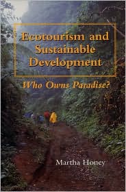Ecotourism and Sustainable Development: Who Owns Paradise?