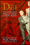 Christian Dior: The Man Who Made the World Look New