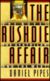 The Rushdie Affair: The Novel, the Ayatollah, and the West