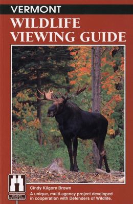 Vermont Wildlife Viewing Guide Cindy Kilgore Brown
