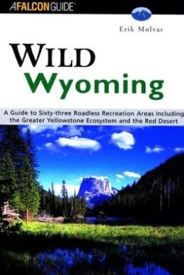 Wild Northern California: A Guide to 41 Roadless Recreation Areas Including the Entire Sierra Nevada Ron Adkison