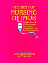 The Best of Nursing Humor: A Collection of Articles, Essays and Poetry Published in the Nursing Literature