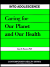 Into Adolescence: Caring for Our Planet and Our Health