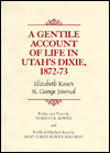 Gentile Account of Life in Utah's Dixie, 1872-73: Elizabeth Kane's St. George Journal (Tanner Trust Fund Series) Elizabeth Kane and Norman R. Bowen