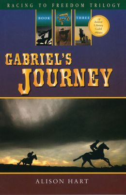 Gabriel's Journey (Racing to Freedom) (Racing to Freedomtrilogy) Alison Hart