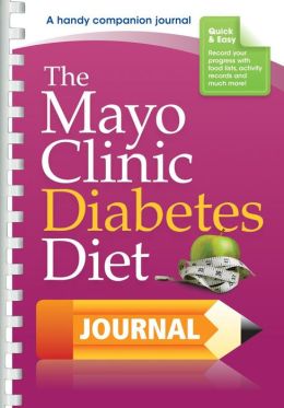 The Mayo Clinic Diabetes Diet Journal Mayo Clinic