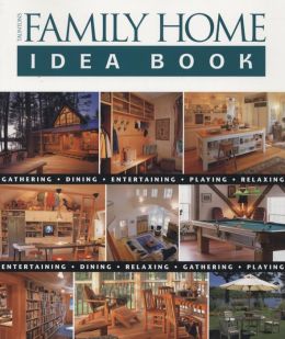 Taunton's Family Home Idea Book Julie Stillman and Jane Gitlin