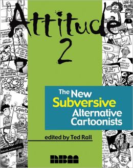 Attitude 2: The New Subversive Social Commentary Cartoonists