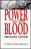 Power in the Blood: A John Jordan Mystery